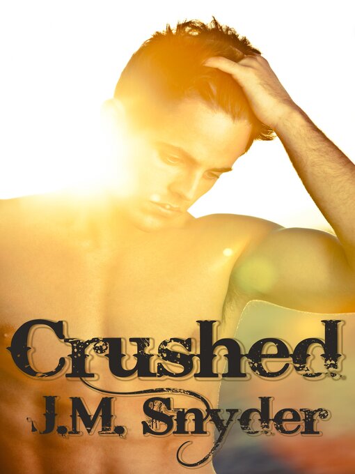 Title details for Crushed by J.M. Snyder - Available